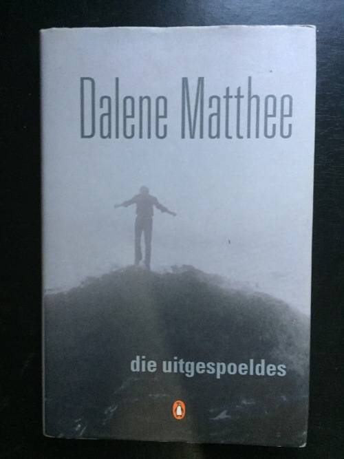 DIE UITGESPOELDES - DALENE MATTHEE